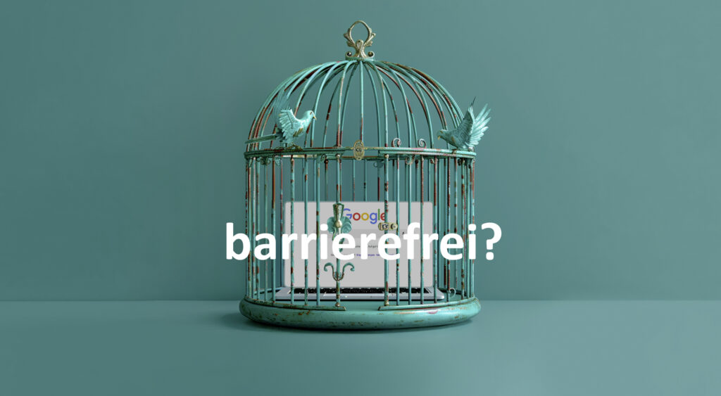 "barrierefrei?" Schriftzug, im Hintergrund ist ein Vogelkäfig in der türkisfarbenen Akzentfarbe von Logez. Darin ist ein Bildschirm mit dem Startbilschirm von Google. Die Hintergrundfarbe von allem ist in der gleichen Türkisfarbe